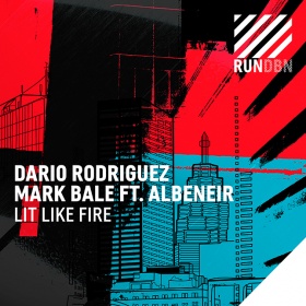 DARIO RODRIGUEZ & MARK BALE FEAT. ALBENEIR - LIT LIKE FIRE